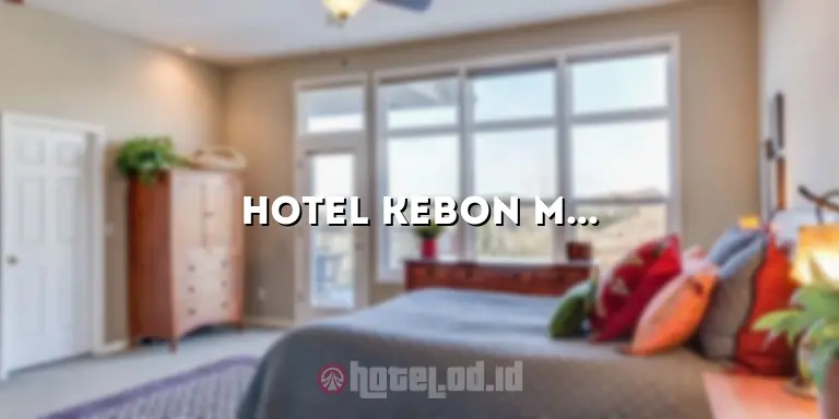 Hotel Kebon Manis: Tempat Menginap yang Menghargai Sejarah dan Kehidupan Lokal